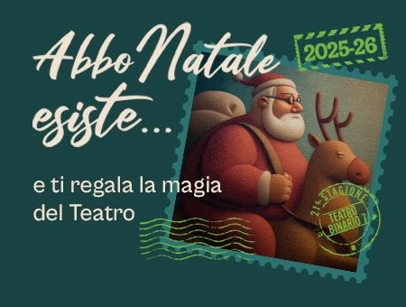 ABBONATALE ESISTE... E REGALA IL TEATRO