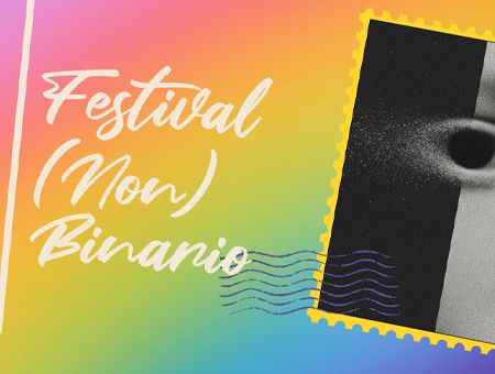 GIORNATA DI CHIUSURA DEL FESTIVAL (NON) BINARIO