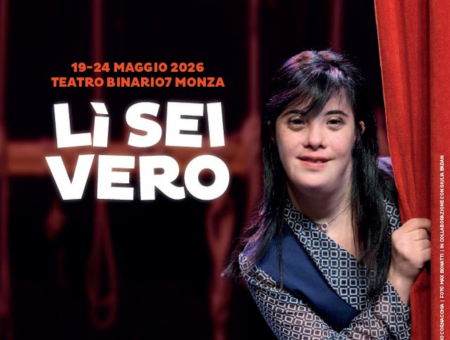 LÌ SEI VERO - Festival di teatro e disabilità
