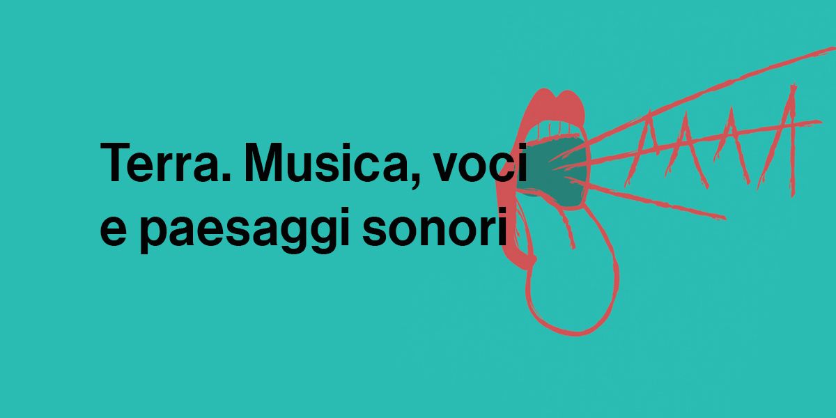 Terra. Musica, voci e paesaggi sonori