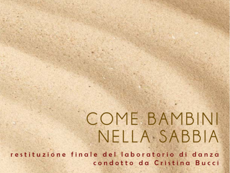Saggio Scuola di Teatro - COME I BAMBINI NELLA SABBIA