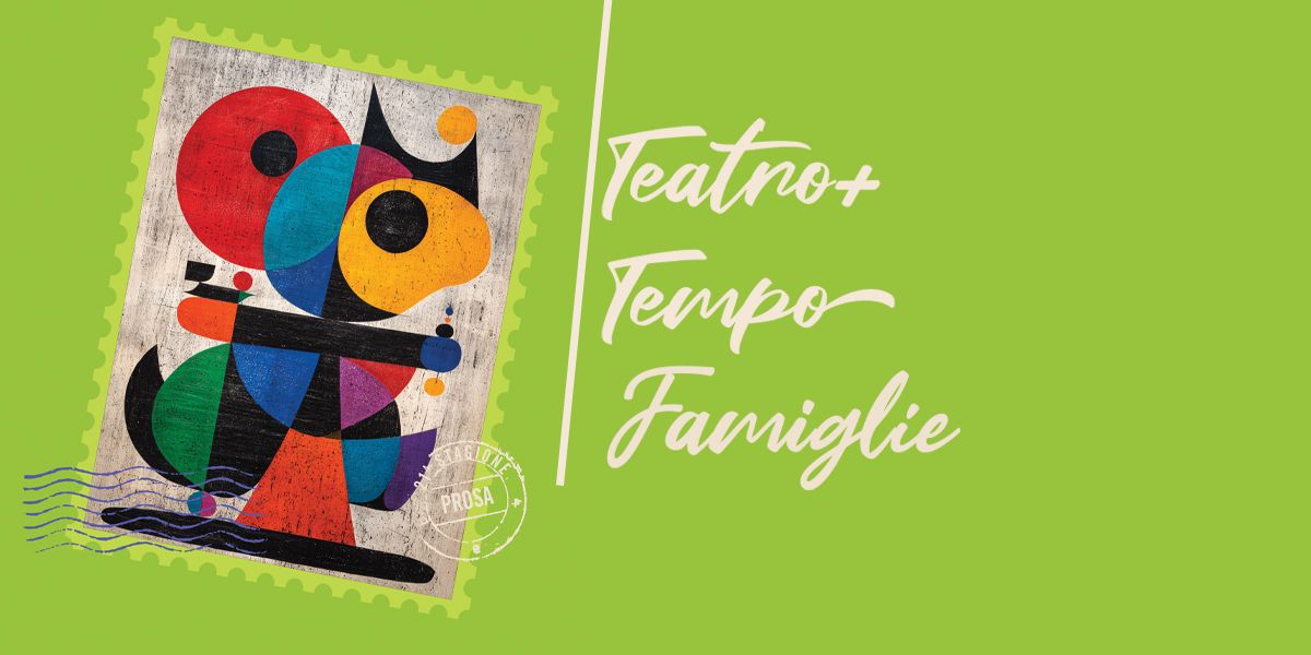 Teatro+Tempo Famiglie